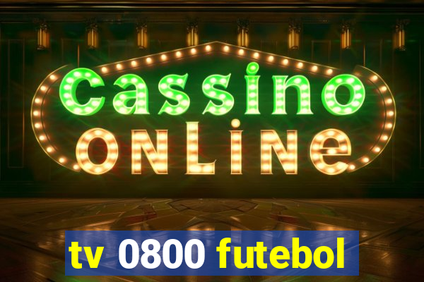 tv 0800 futebol